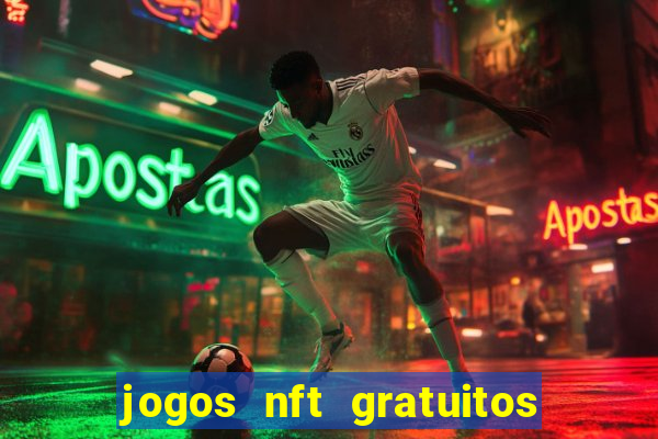 jogos nft gratuitos que pagam